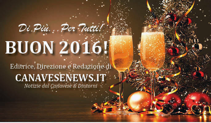 BUON 2016 DALL’EDITRICE, DIREZIONE E REDAZIONE DI CANAVESENEWS.IT!
