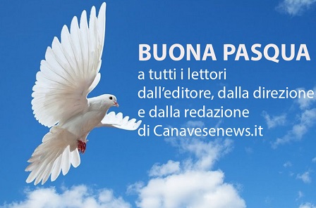 I MIGLIORI DI AUGURI DI UNA SERENA PASQUA A TUTTI I LETTORI DI CANAVESENEWS.IT