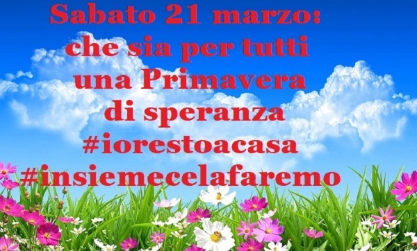 Sabato 21 marzo: che sia una Primavera di speranza per tutti. #iorestoacasa #insiemecelafaremo